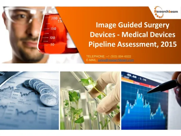 Image Guided Surgery Devices - Medical Devices Pipeline Assessment, 2015