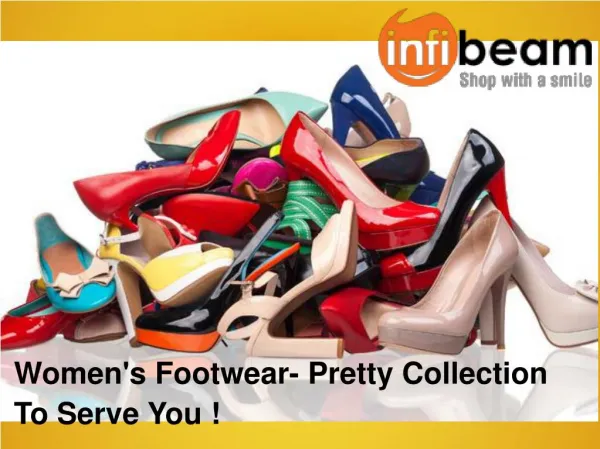 Women's Footwear- Pretty Collection To Serve You !