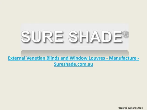 Sure Shade Manufacturing of External Blinds and Louvres