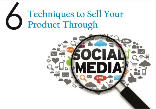 6 Techniques to sell your Product through Social Media