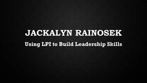 Jackalyn Rainosek - Using LPI to Build Leadership Skills