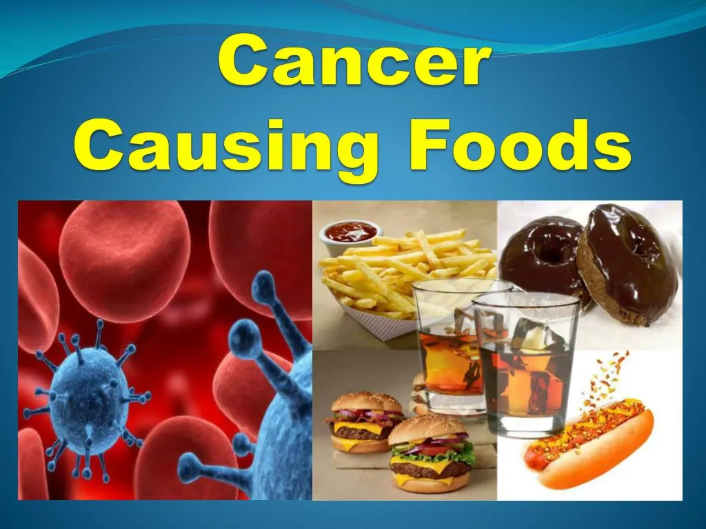 cancer c ausing foods