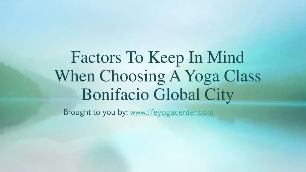 factors to keep in mind when choosing a yoga class bonifacio global city