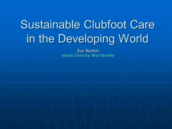 Sustainable Clubfoot Care in the Developing World