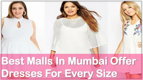 Best Malls in Mumbai offer dresses for every size