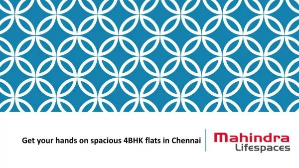 Get your hands on spacious 4BHK flats in Chennai