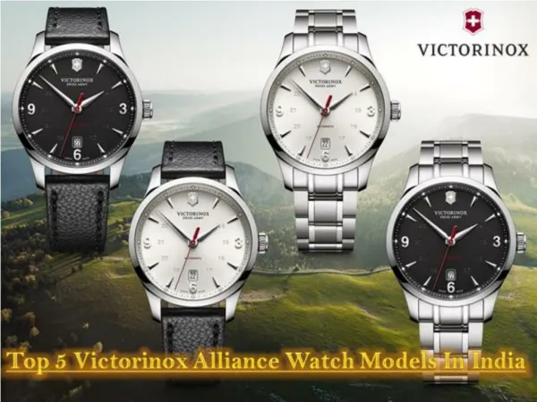 Top 5 Victorinox Alliance Watch Models In India