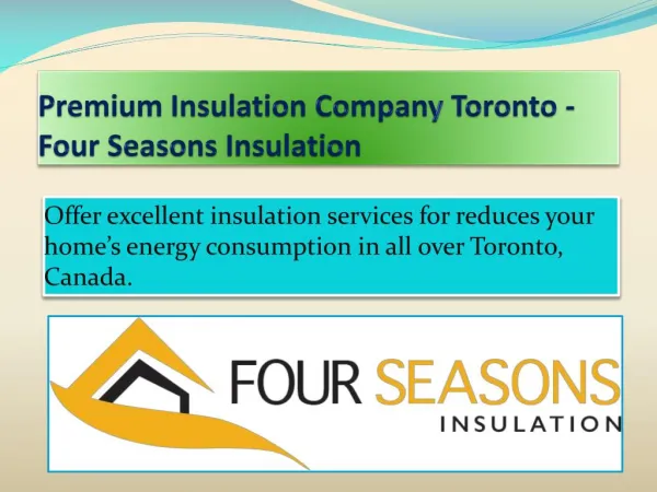 Premium Insulation Company Toronto - Four Seasons Insulation Offer excellent attic insulation services for reduces your