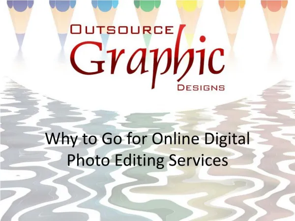 Why to go for online digital photo editing services