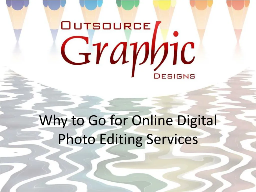 why to go for online digital photo editing services