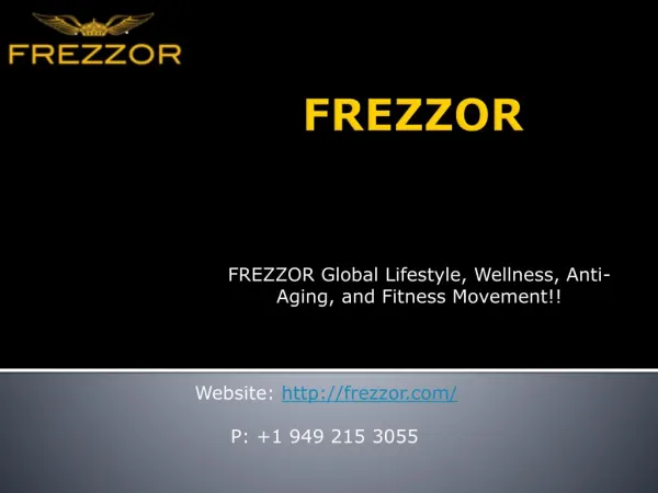 FREZZOR Global Lifestyle, Wellness, Anti-Aging, and Fitness Movement