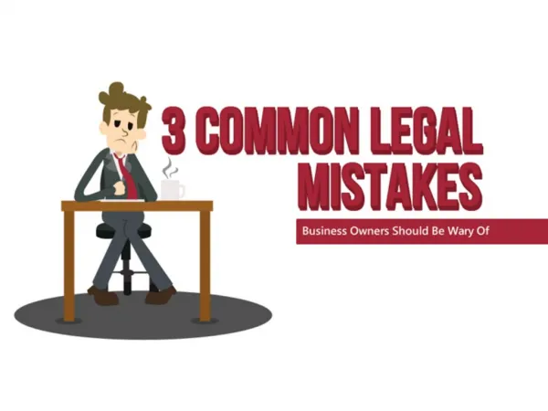 3 Common Legal Mistakes Business Owners Should Be Wary Of