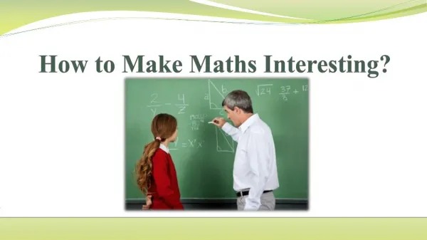 How to Make Maths Interesting?
