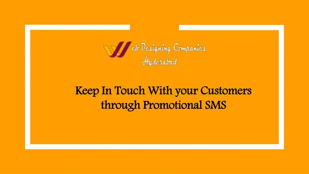 keep in touch with your customers through p r omotional sms
