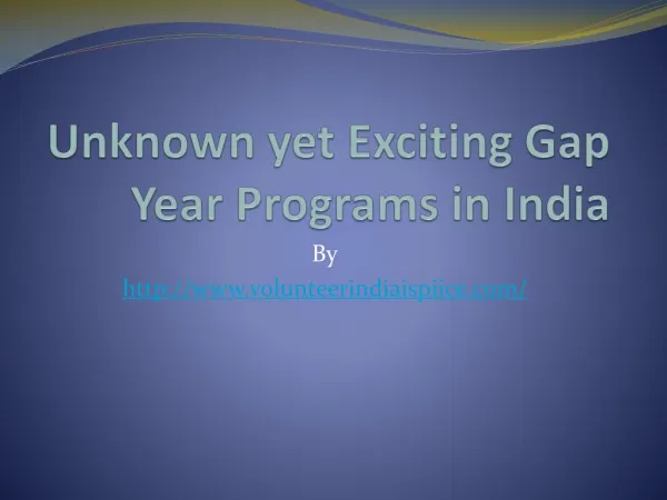 Unknown yet Exciting Gap Year Programs in India