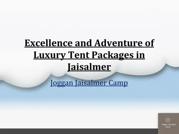 Excellence and Adventure of Luxury Tent Packages in Jaisalmer
