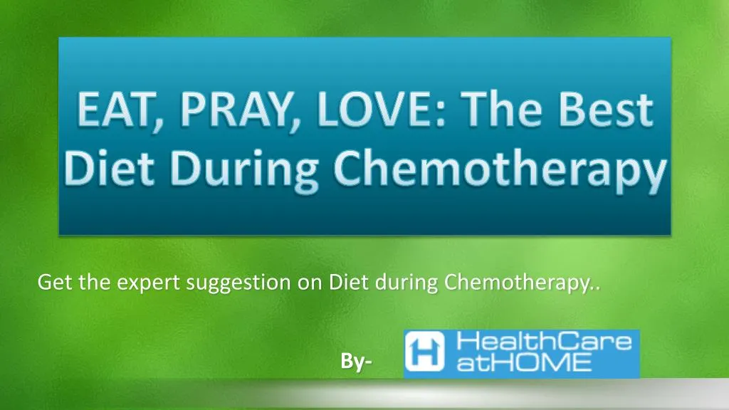 eat pray love the best diet during chemotherapy