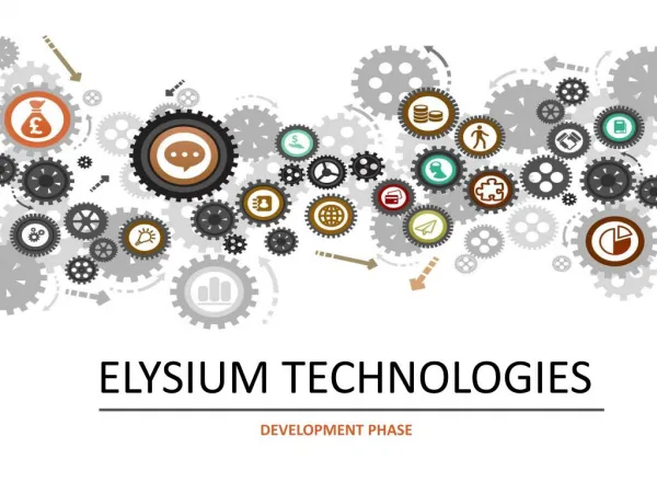 Elysium Technologies Development Phase