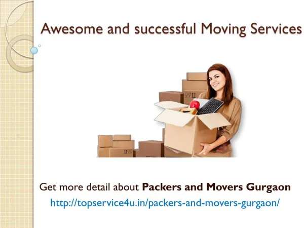 Packers and Movers in Gurgaon @ http://topservice4u.in/packers-and-movers-gurgaon/