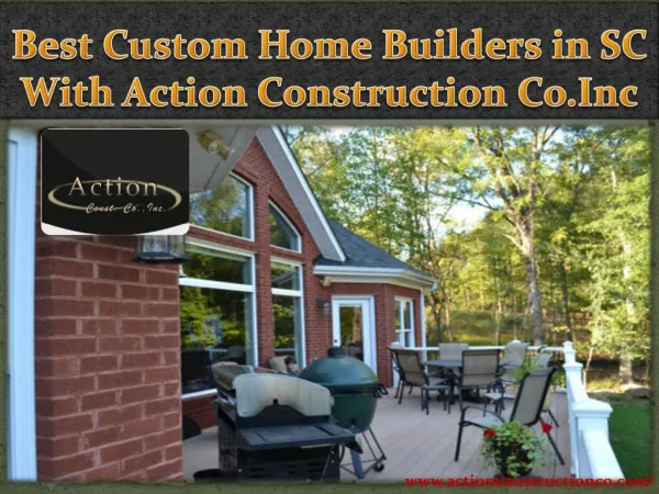 Best Custom Home Builders in SC With Action Construction Co.Inc