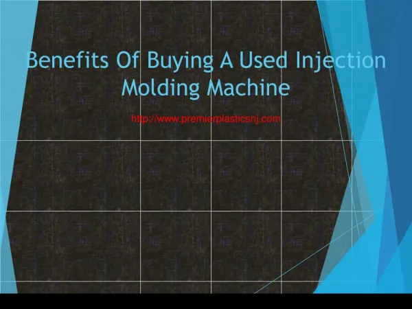 Benefits Of Buying A Used Injection Molding Machine