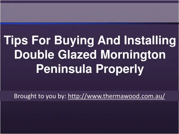 Tips For Buying And Installing Double Glazed Mornington Peninsula Prop