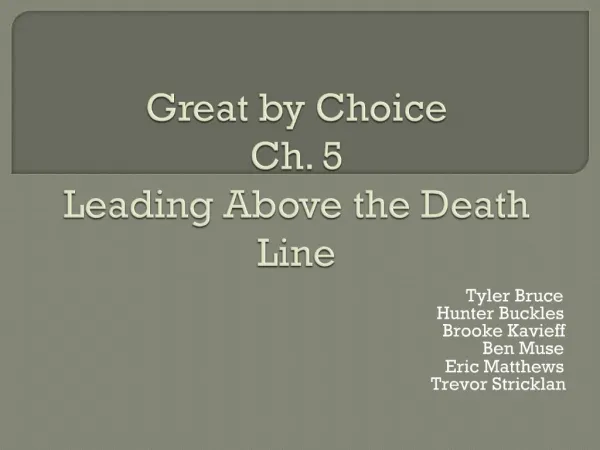 Great by Choice Ch. 5 Leading Above the Death Line