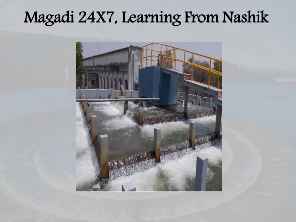 Magadi 24X7, Learning From Nashik