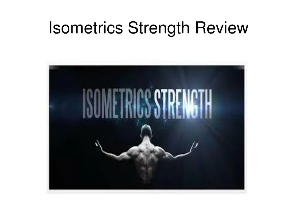 isometrics strength review