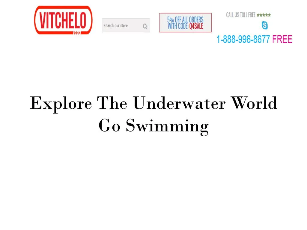 explore the underwater world go swimming