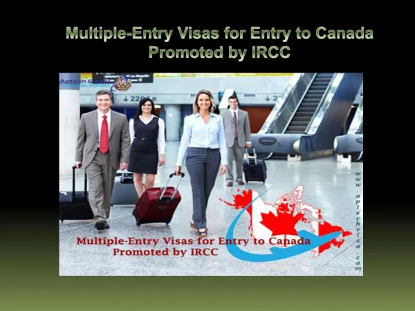 Multiple-Entry Visas for Entry to Canada Promoted by IRCC