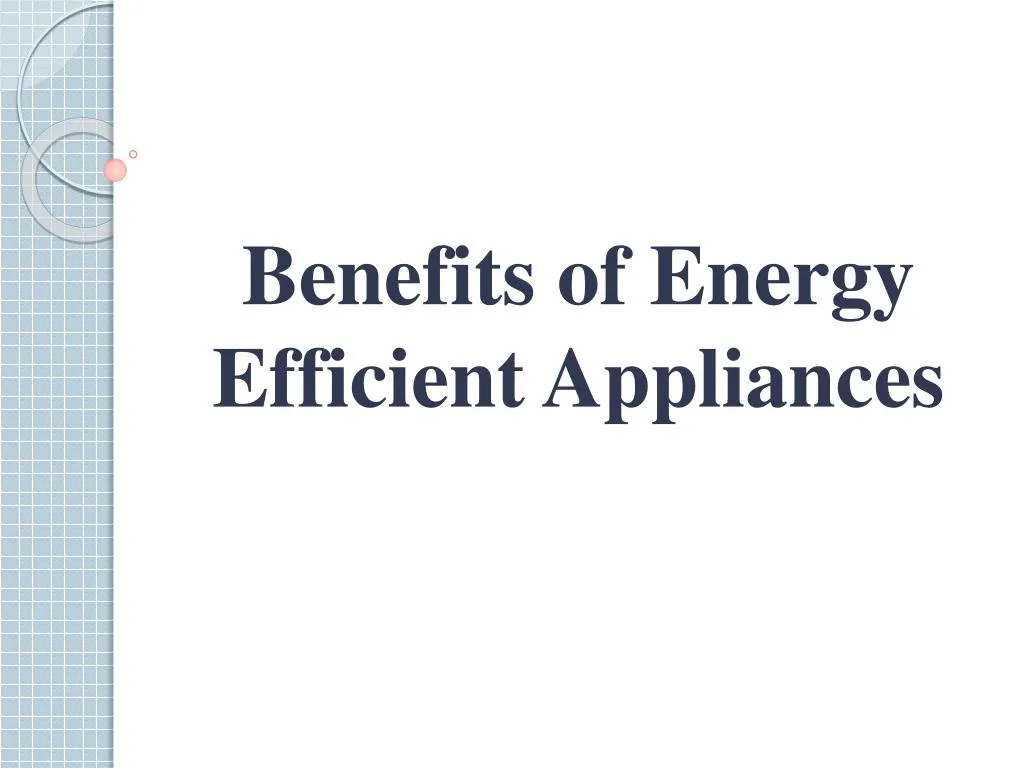 benefits of energy efficient appliances
