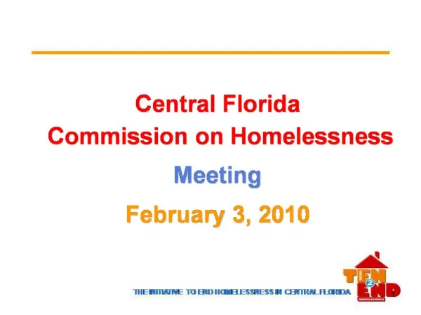 Central Florida Commission on Homelessness Meeting February 3, 2010