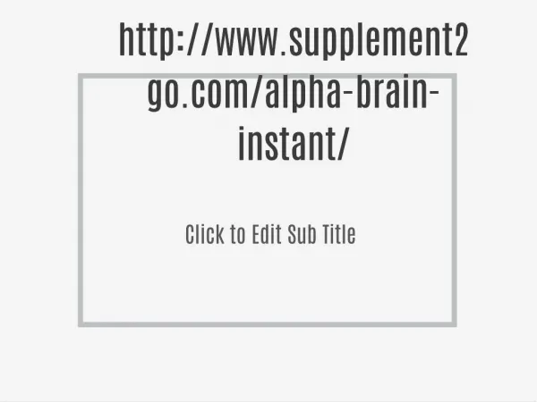 http://www.supplement2go.com/alpha-brain-instant/