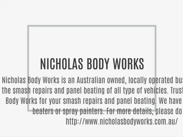 NICHOLAS BODY WORKS