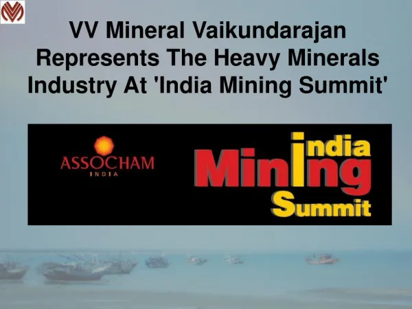 VV Mineral Vaikundarajan Represents The Heavy Minerals Industry At India Mining Summit