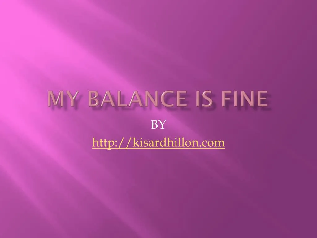 my balance is fine