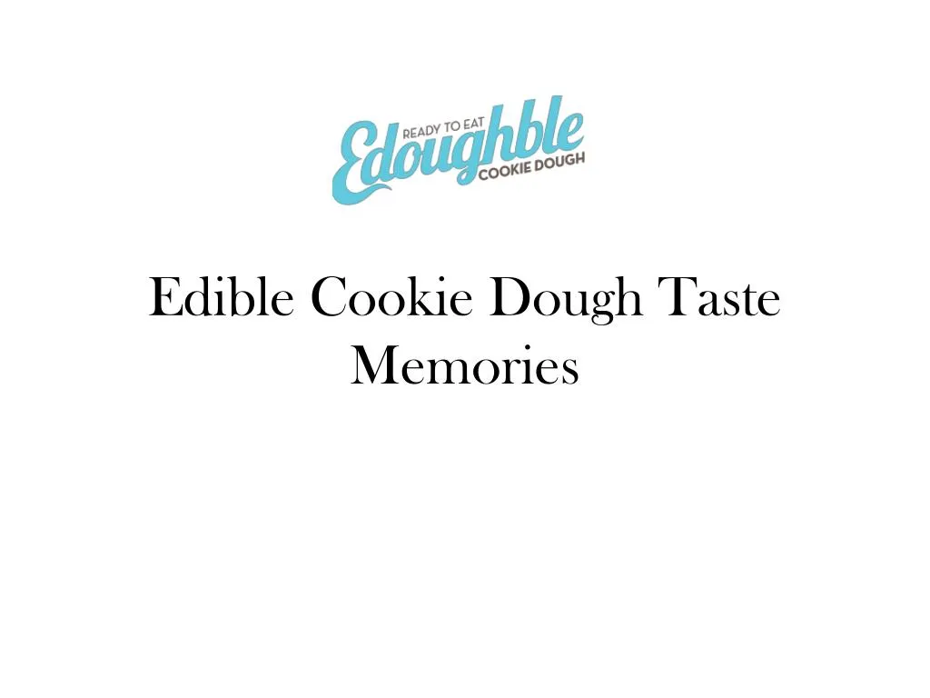 edible cookie dough taste memories