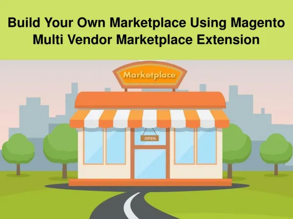 Build Your Own Marketplace Using Magento Multi Vendor Marketplace Extension