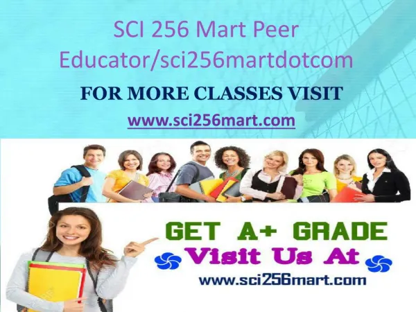 SCI 256 MART Peer Educator/sci256martdotcom