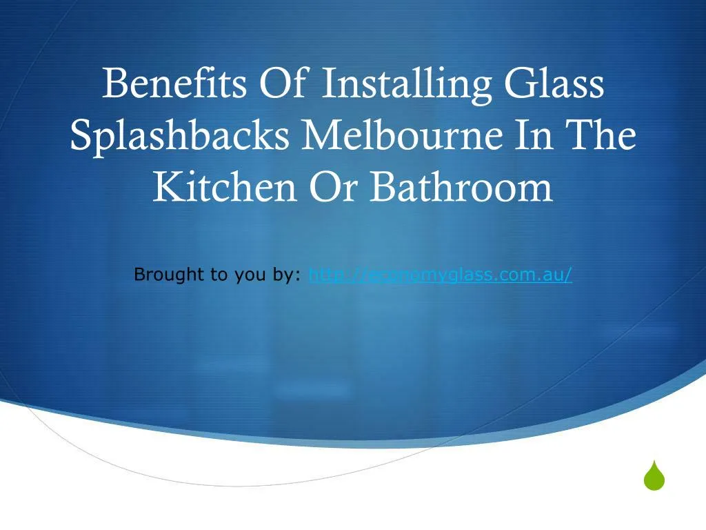 benefits of installing glass splashbacks melbourne in the kitchen or bathroom