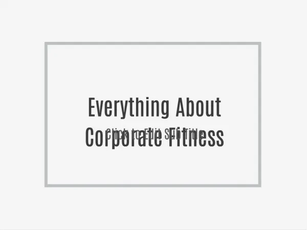 Everything About Corporate Fitness