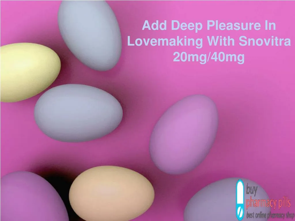add deep pleasure in lovemaking with snovitra 20mg 40mg