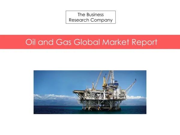 Oil & Gas Global Market Report 2015