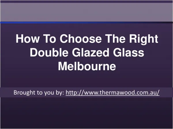 How To Choose The Right Double Glazed Glass Melbourne