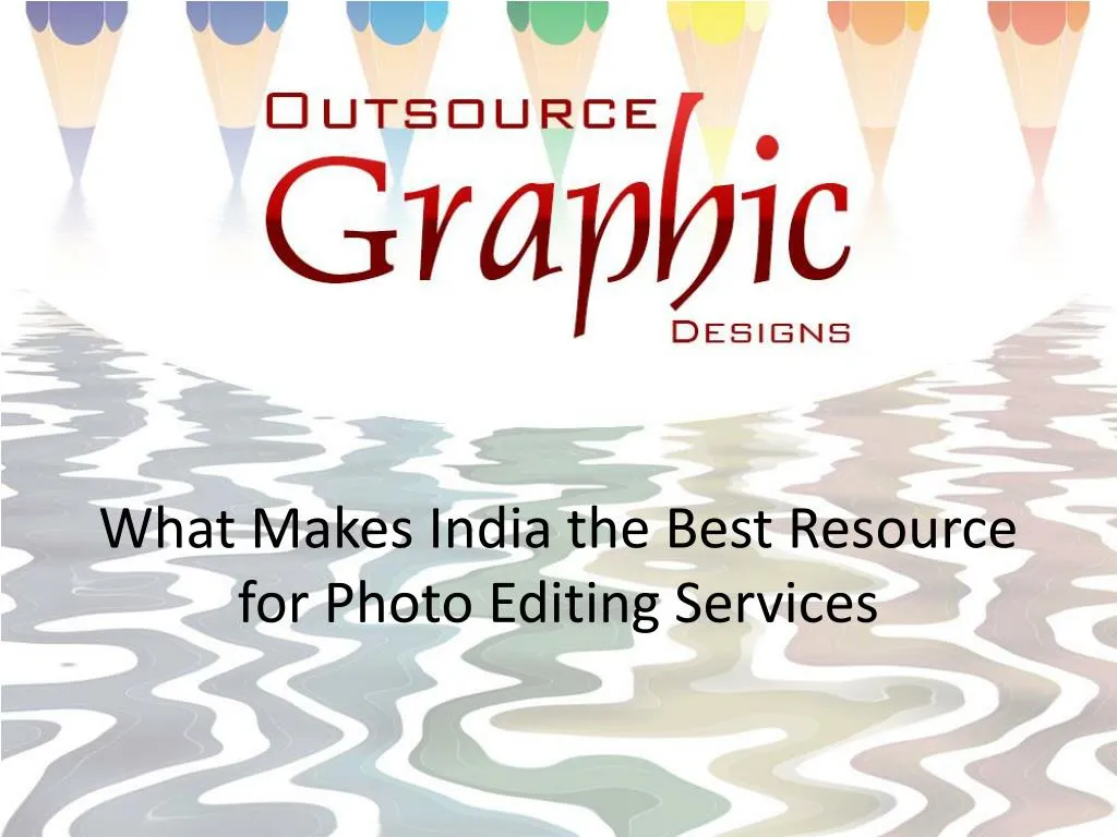 what makes india the best resource for photo editing services