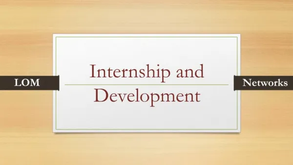 Internship and Development
