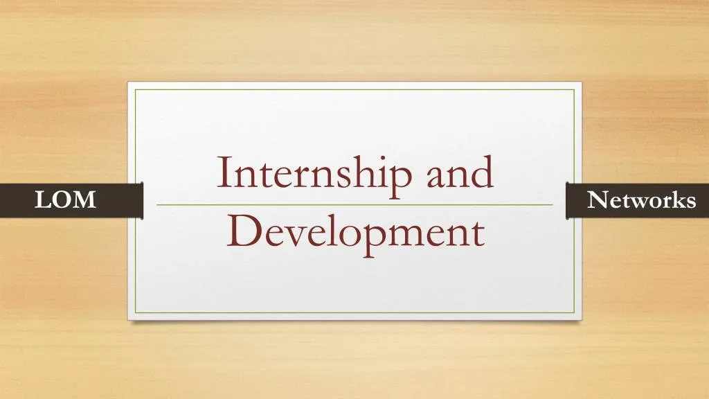 internship and development