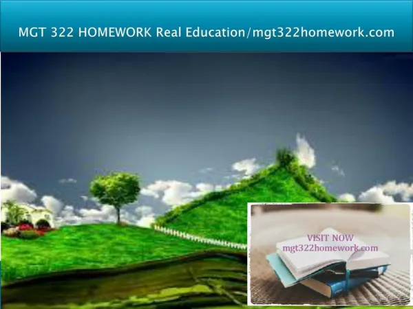 MGT 322 HOMEWORK Real Education/mgt322homework.com