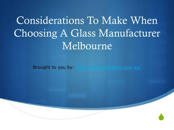 Considerations To Make When Choosing A Glass Manufacturer Melbourne